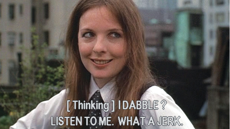 Annie Hall with subtitle "[Thinking] I dabble? Listen to me. What a jerk.